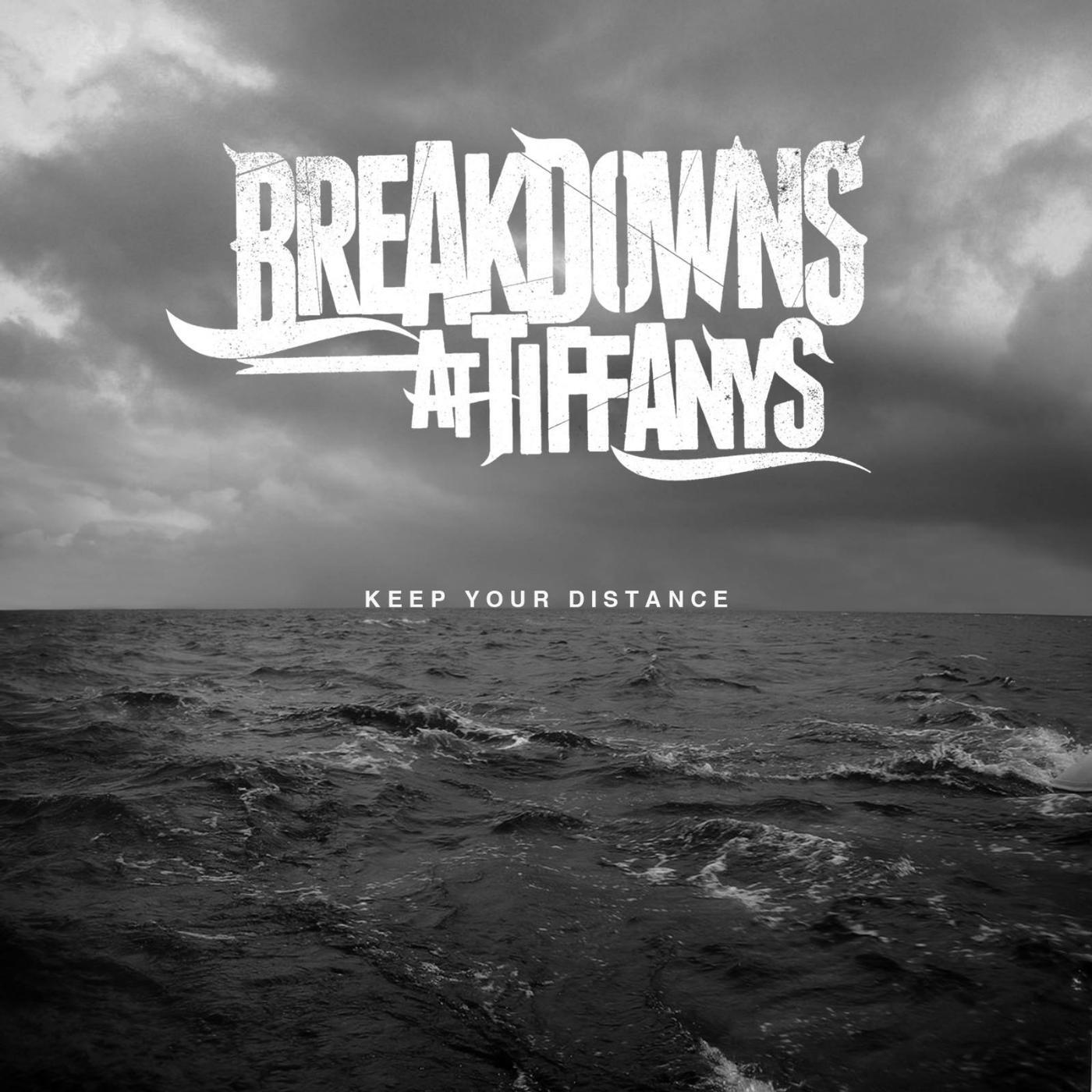 Breakdowns at Tiffanys - Keep Your Distance