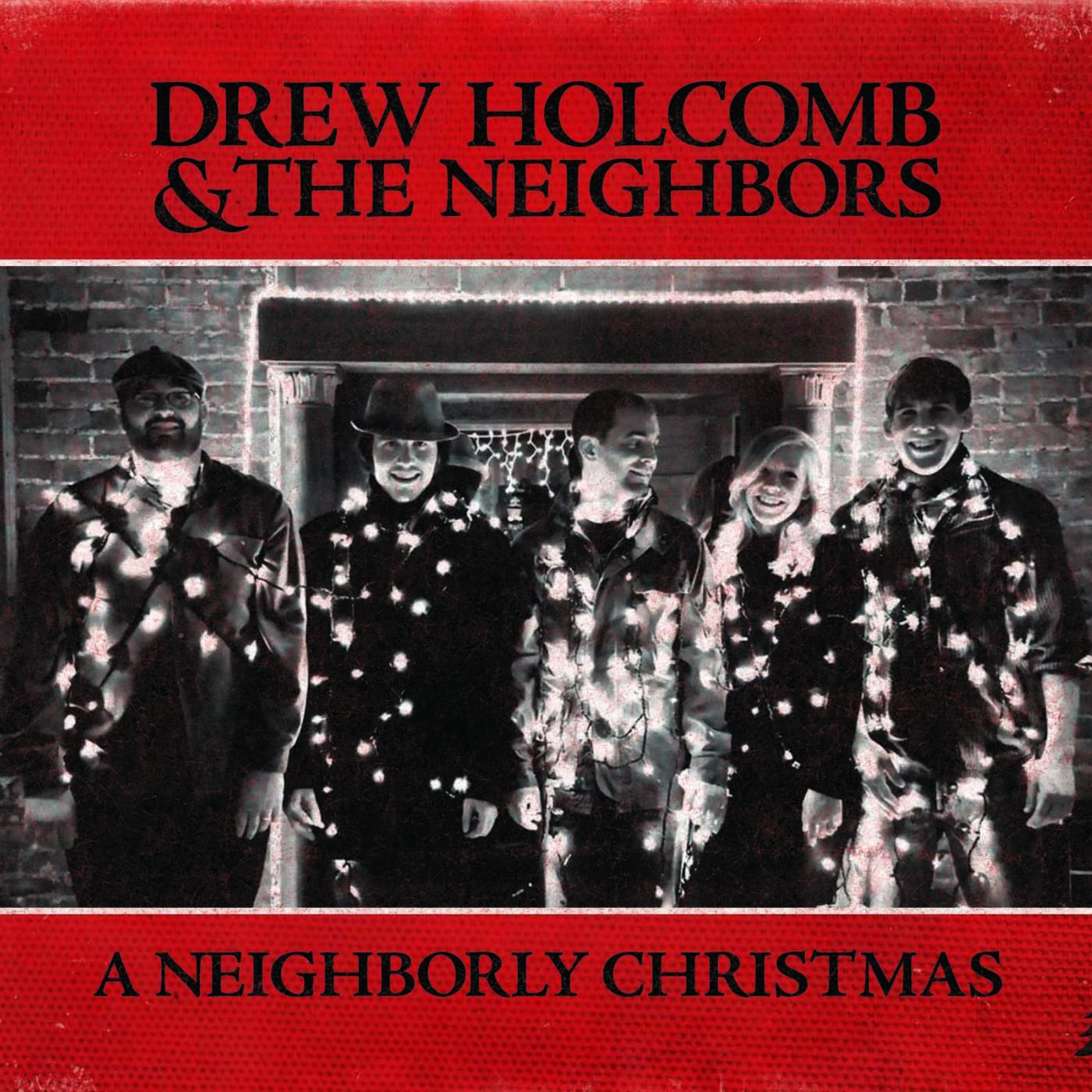 Drew Holcomb & The Neighbors - Merry Christmas Baby