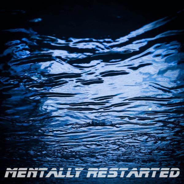 Mentally Restarted - Step 1
