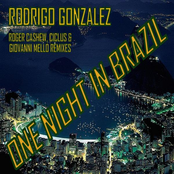 Rodrigo Gonzalez - One Night in Brazil (Roger Cashew Remix)