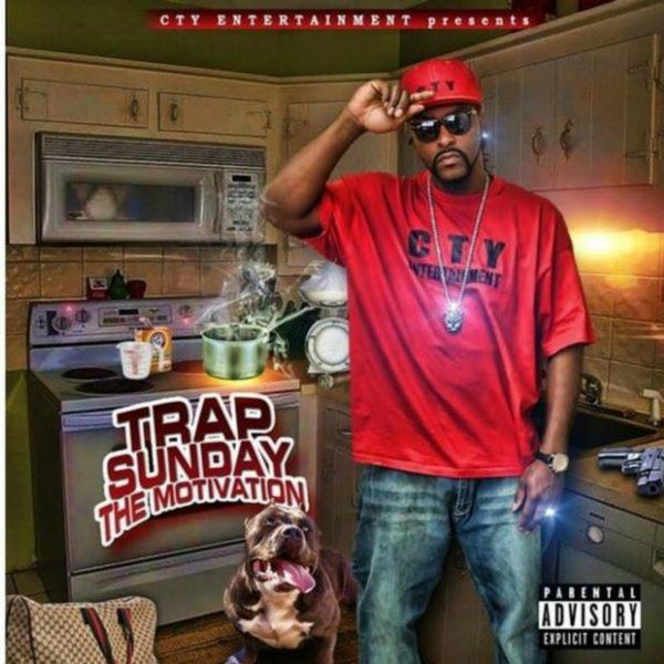 Постер альбома CTY Ent Presents Trap Sunday: The Motivation