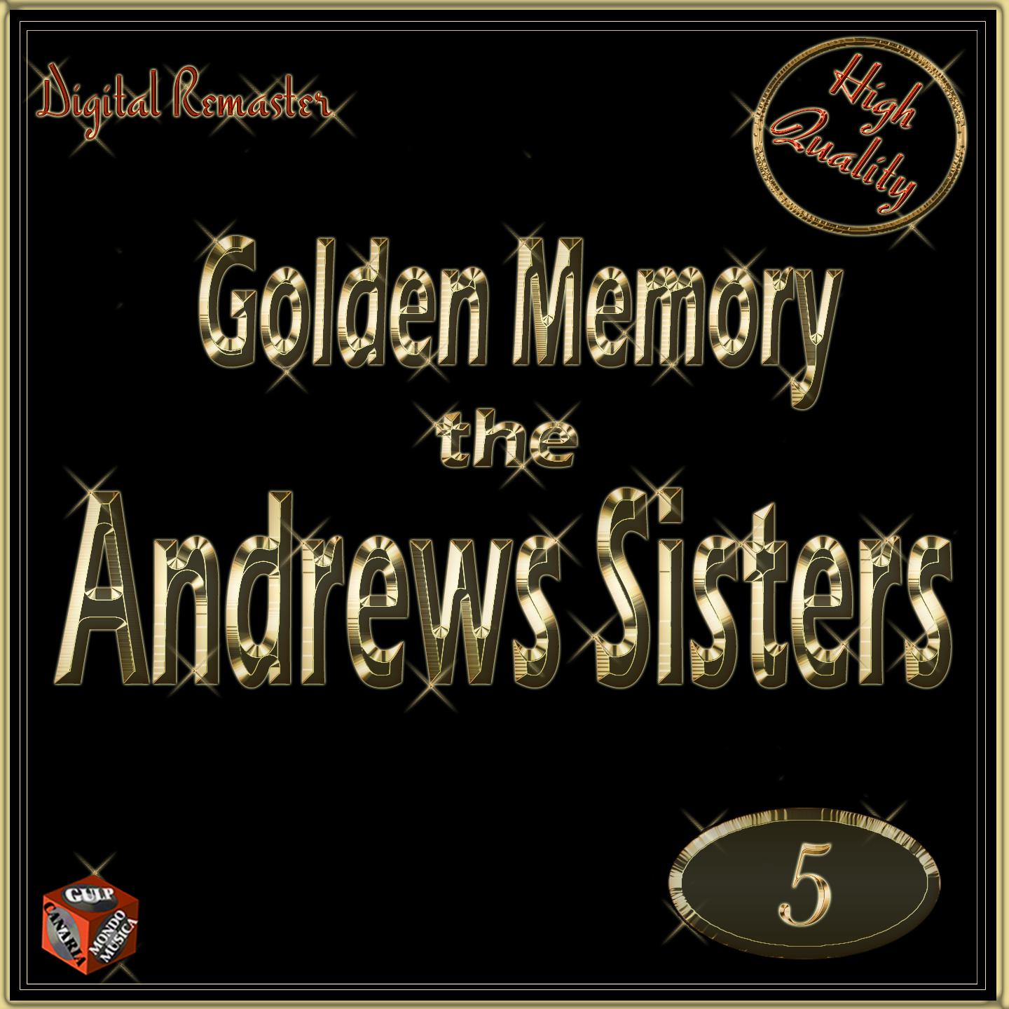 Постер альбома Golden Memory: The Andrews Sisters, Vol. 5