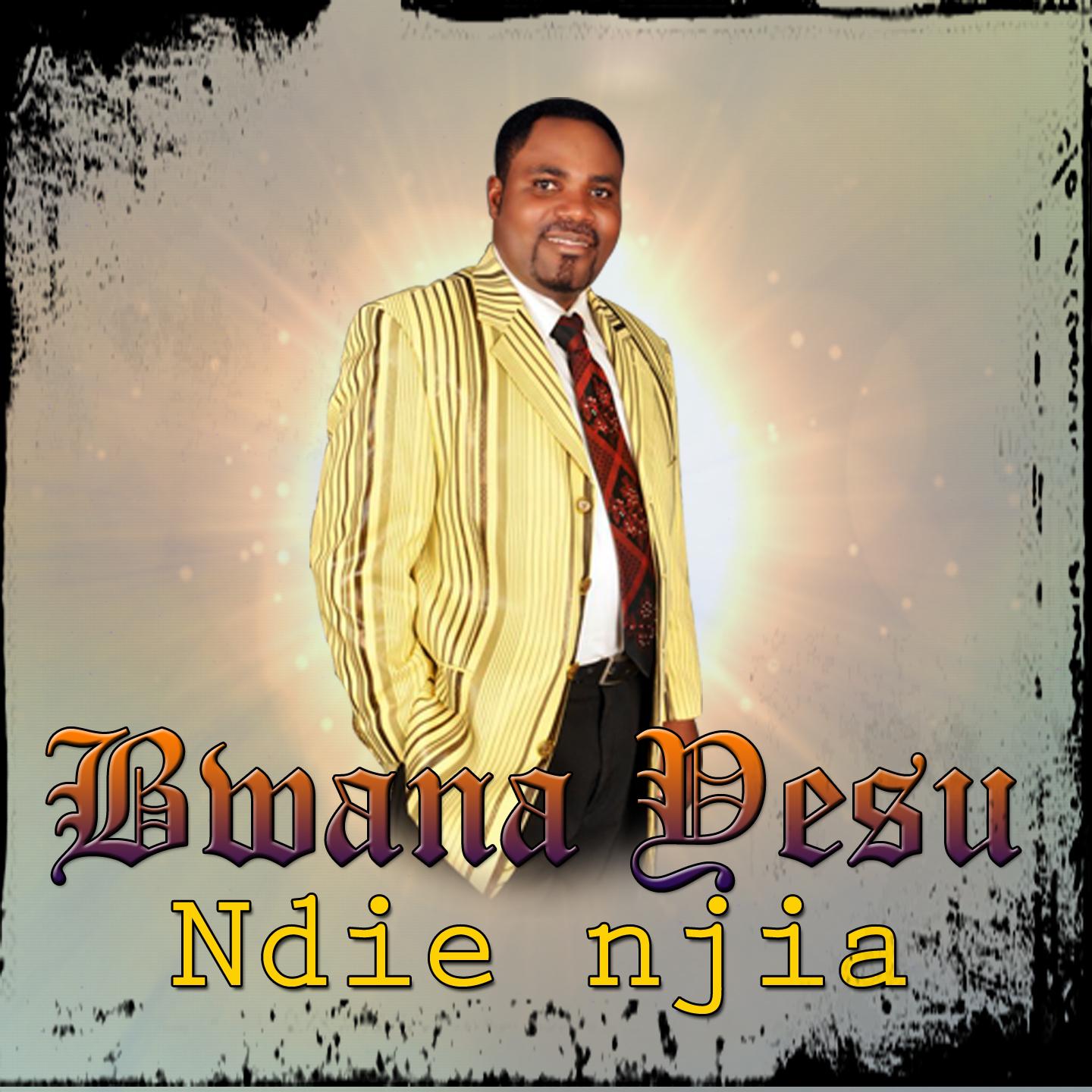 Постер альбома Bwana Yesu Ndie Njia