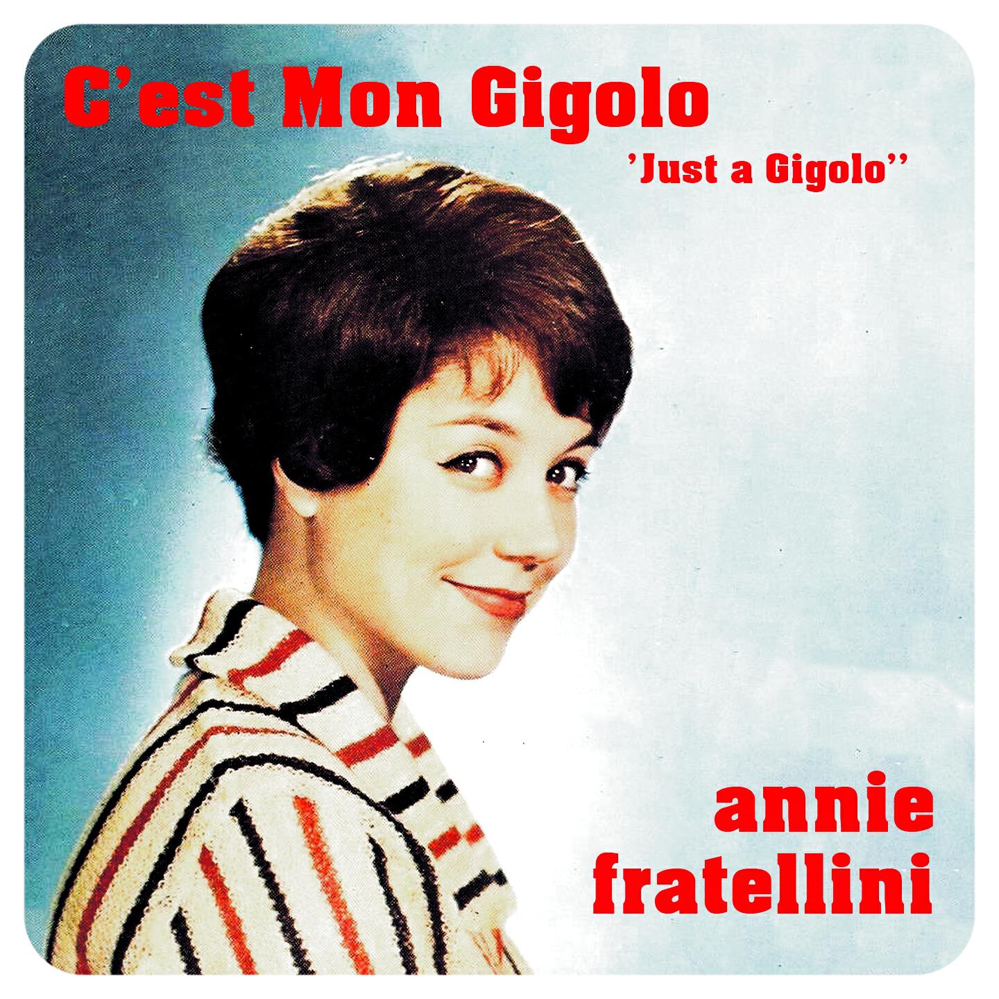 Annie Fratellini - C'est mon gigolo ''just a gigolo''