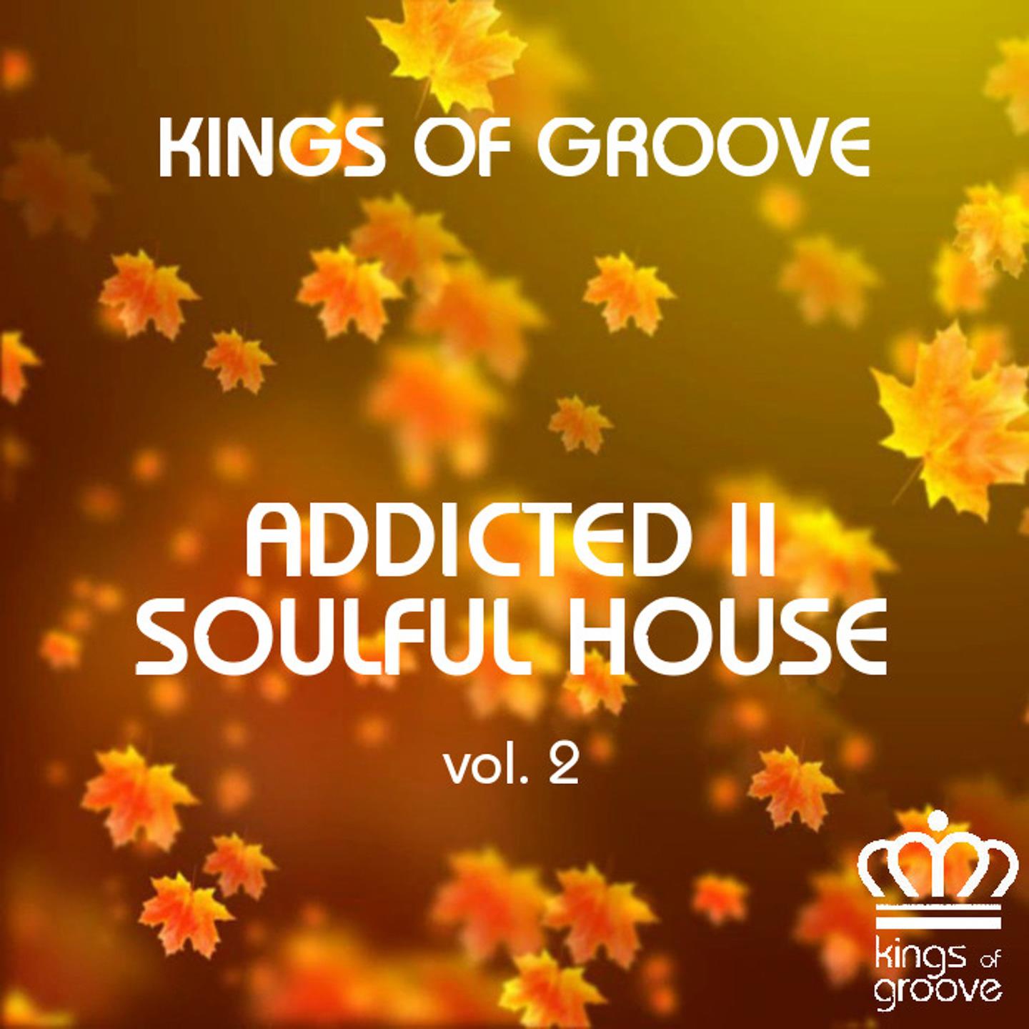 Постер альбома Addicted II Soulful House, Vol. 2
