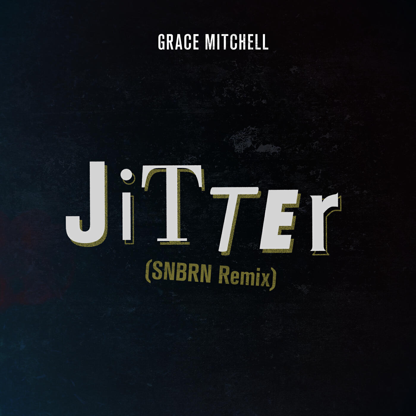 Grace Mitchell - Jitter (SNBRN Remix)