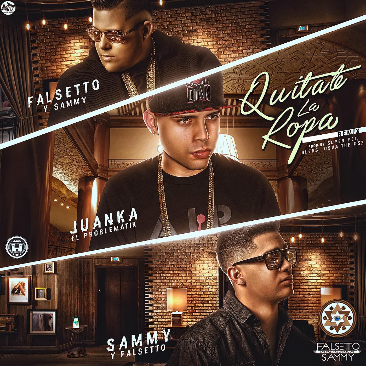 Sammy & Falsetto - Quitate la Ropa (Remix) [feat. Juanka]