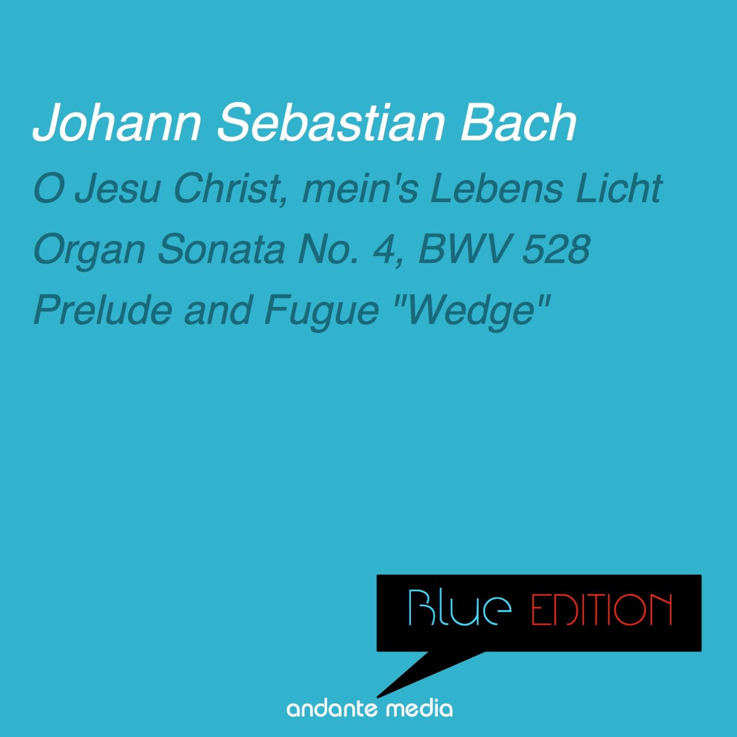 Постер альбома Blue Edition - Bach: O Jesu Christ, mein's Lebens Licht, BWV 118 & Prelude and Fugue "Wedge"