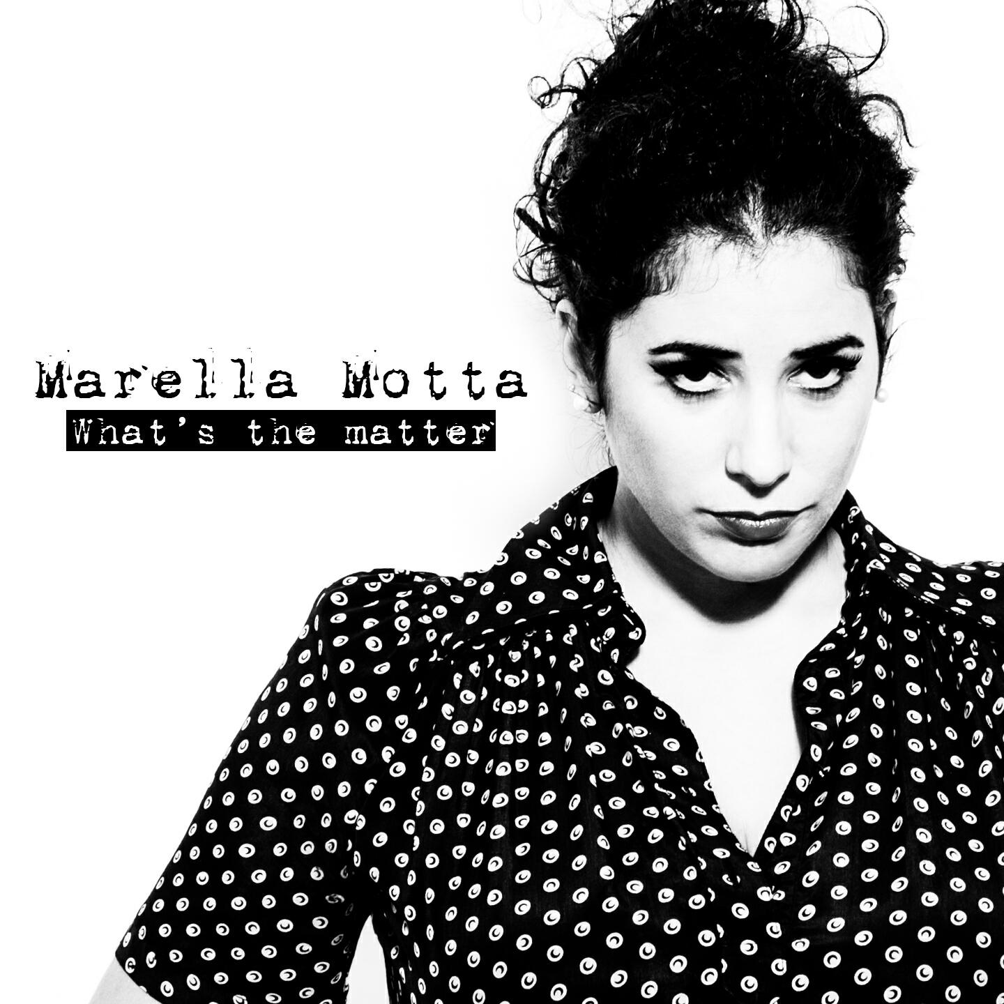 Marella Motta - What's the Matter
