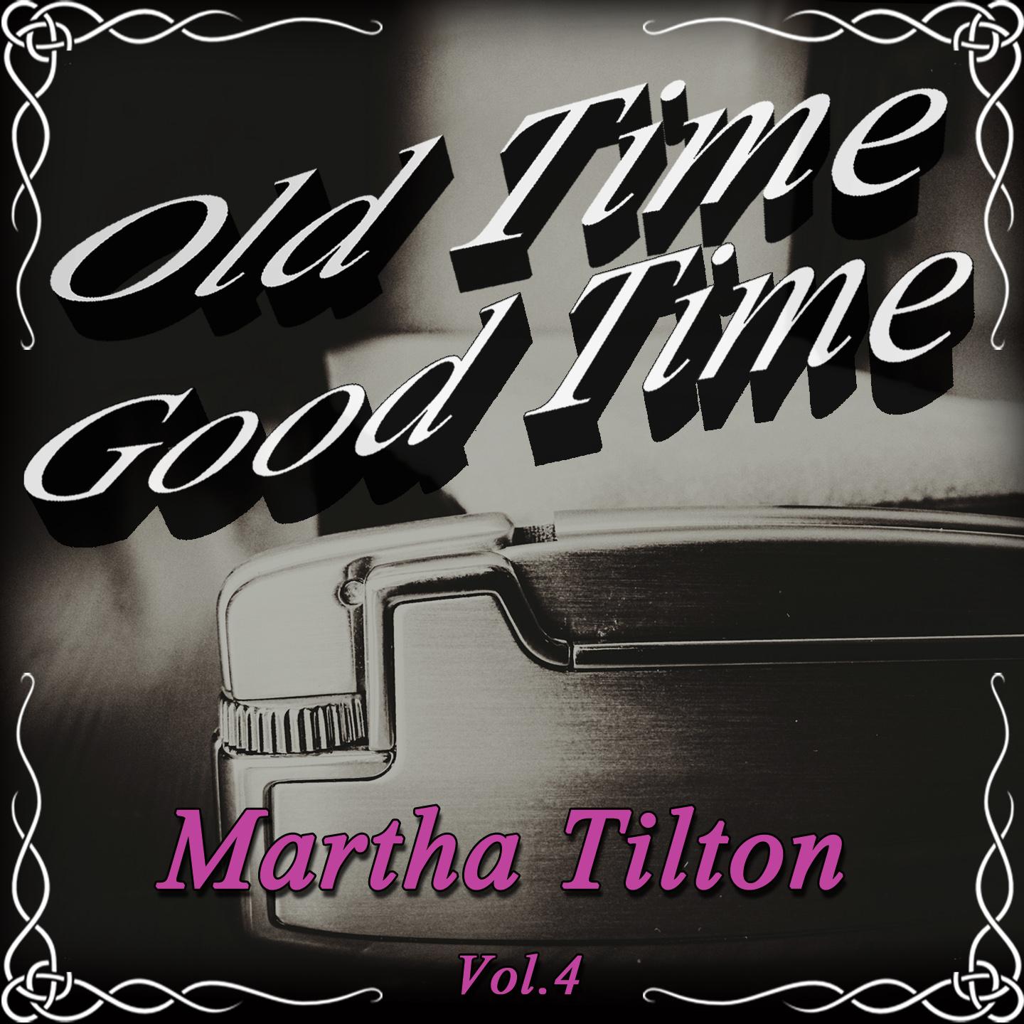 Постер альбома Old Time Good Time: Martha Tilton, Vol. 4