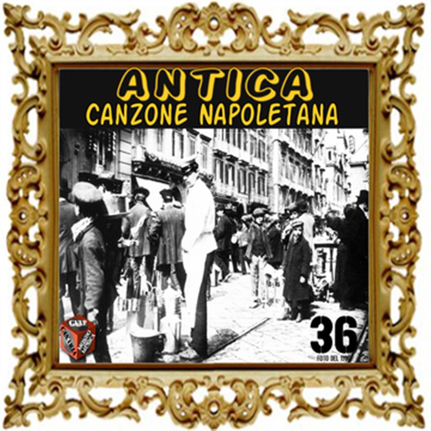 Постер альбома Antica canzone napoletana, Vol. 36