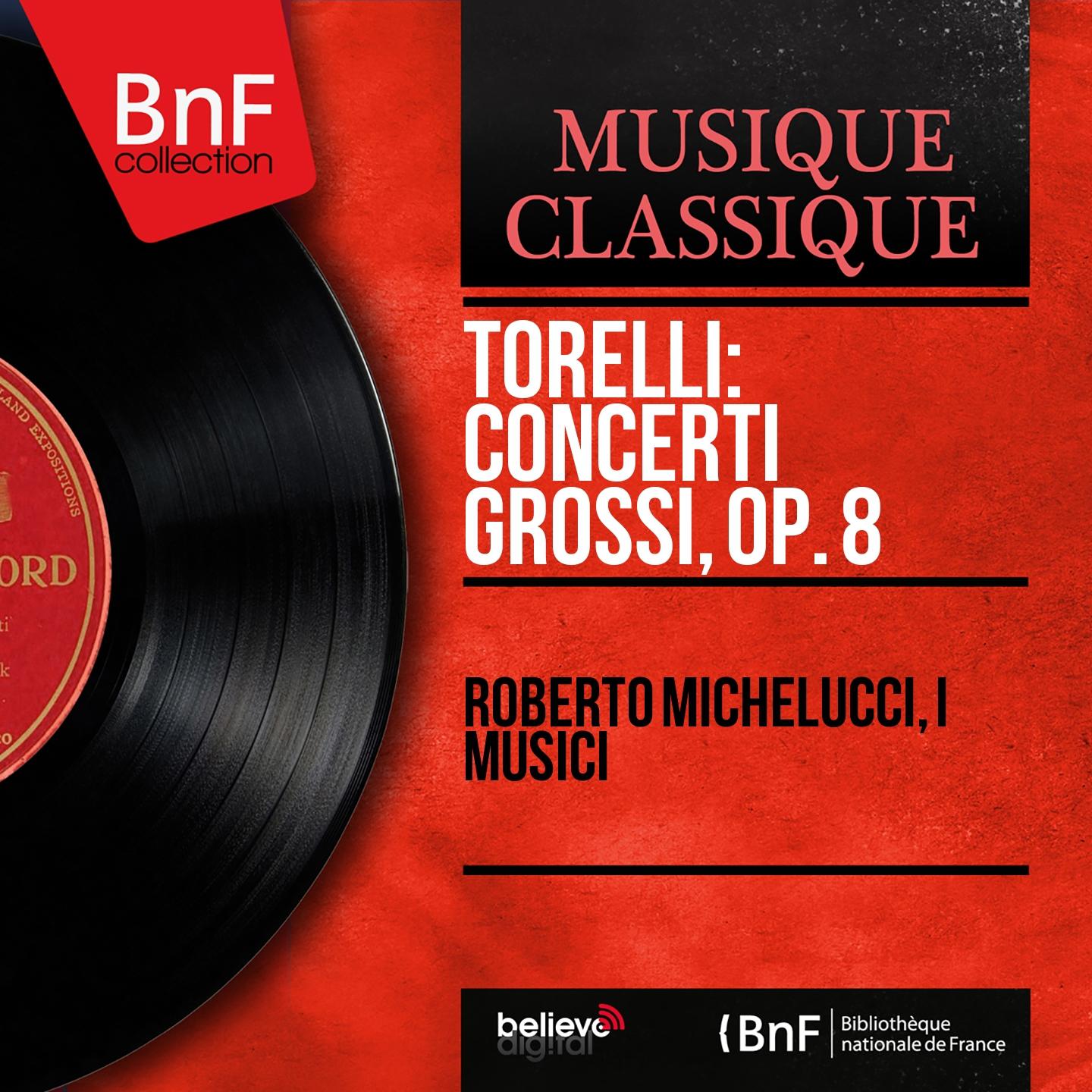 Постер альбома Torelli: Concerti grossi, Op. 8 (Mono Version)
