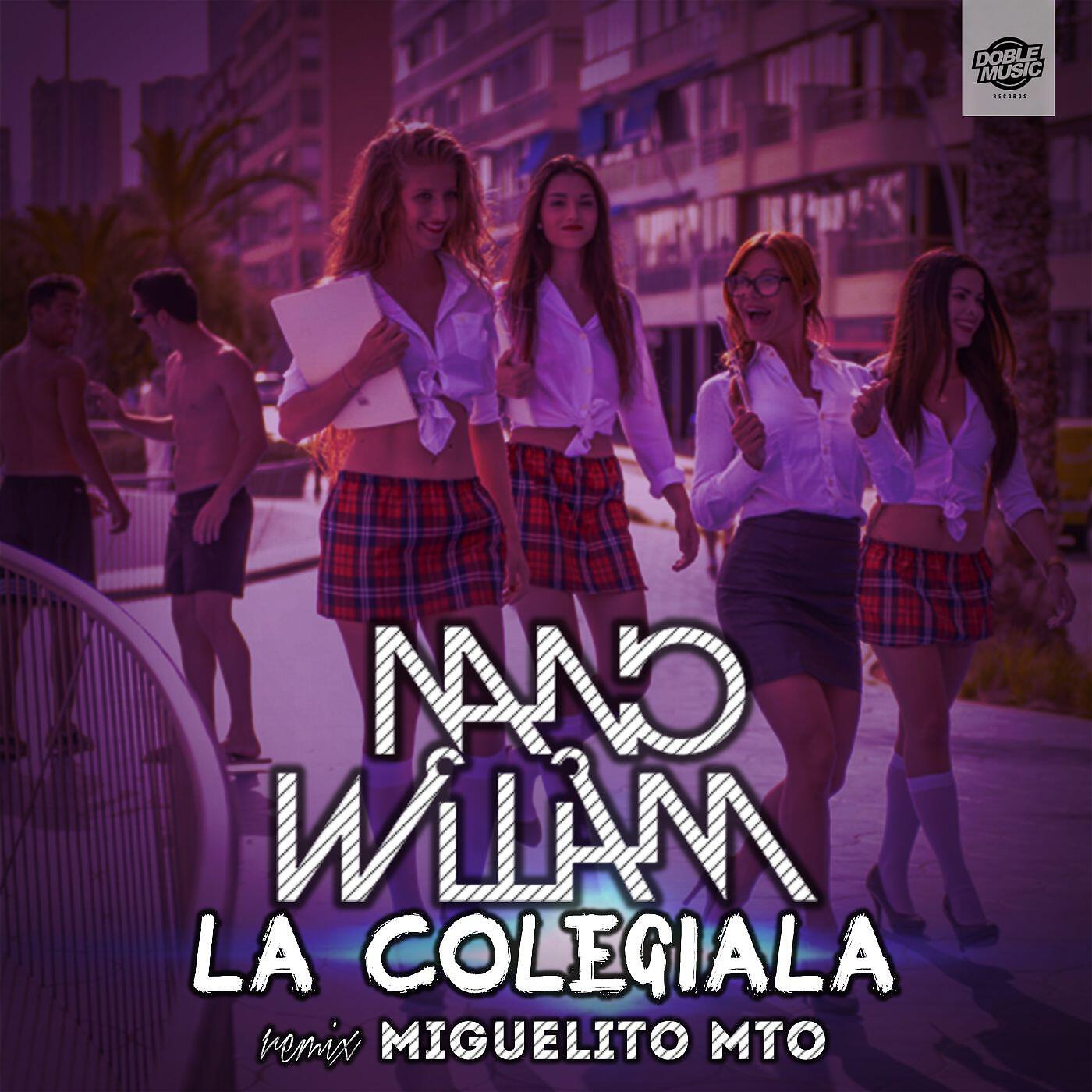Nano William - La colegiala (feat. Miguelito MTO) [Radio Edit]