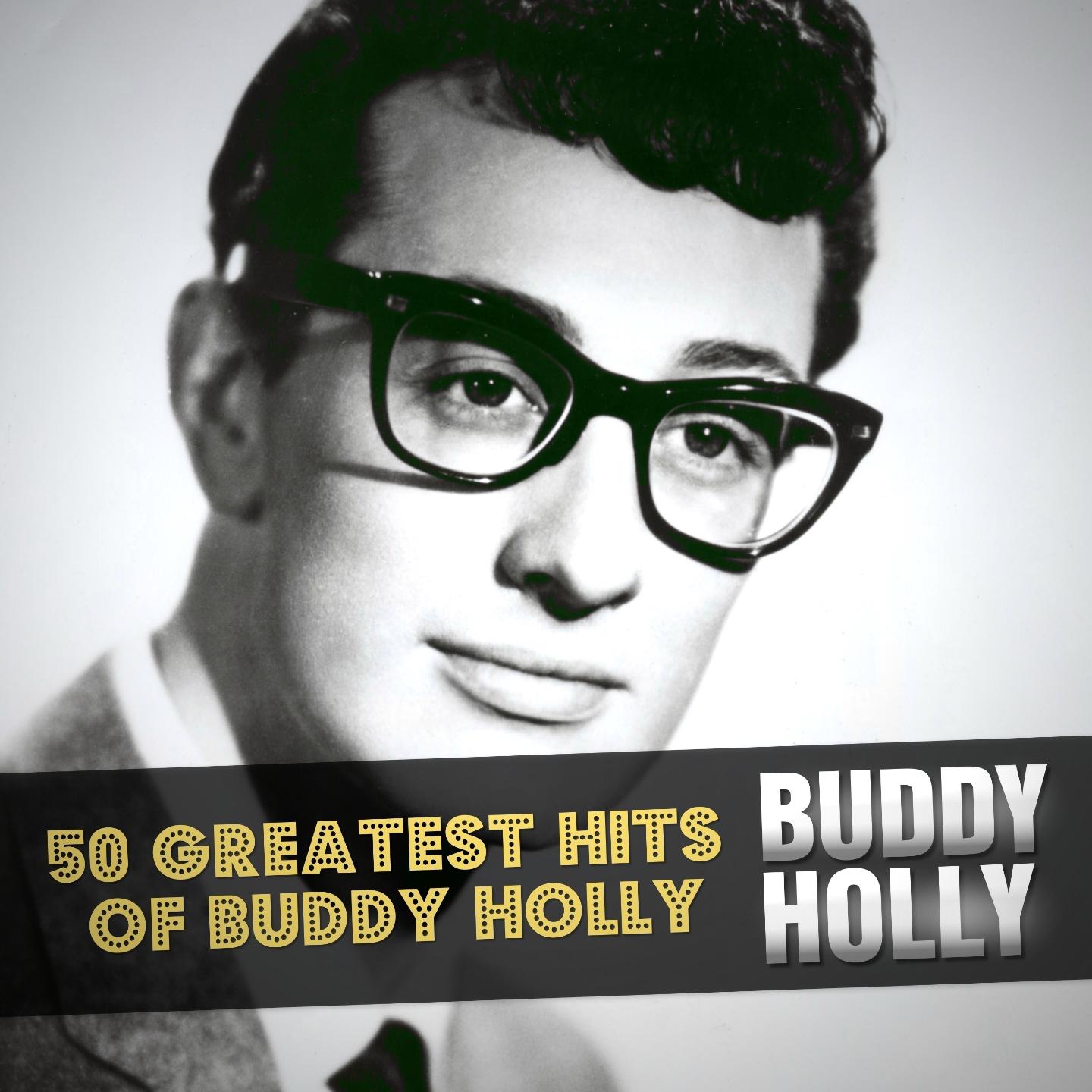 Постер альбома 50 Greatest Hits of Buddy Holly