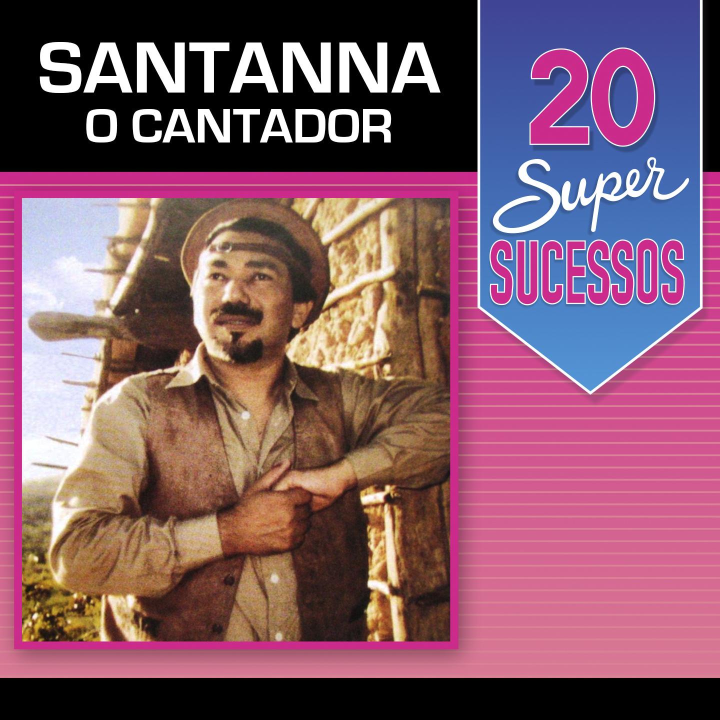Постер альбома 20 Super Sucessos: Santanna o Cantador