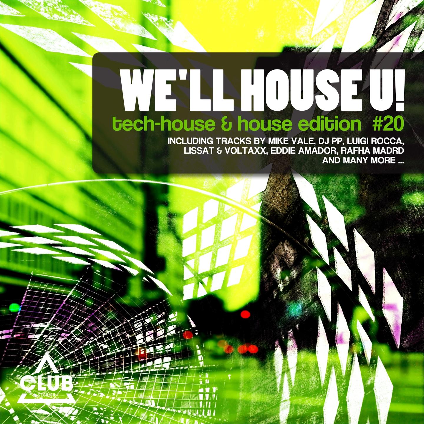 Постер альбома We'll House U! - Tech House & House Edition, Vol. 20