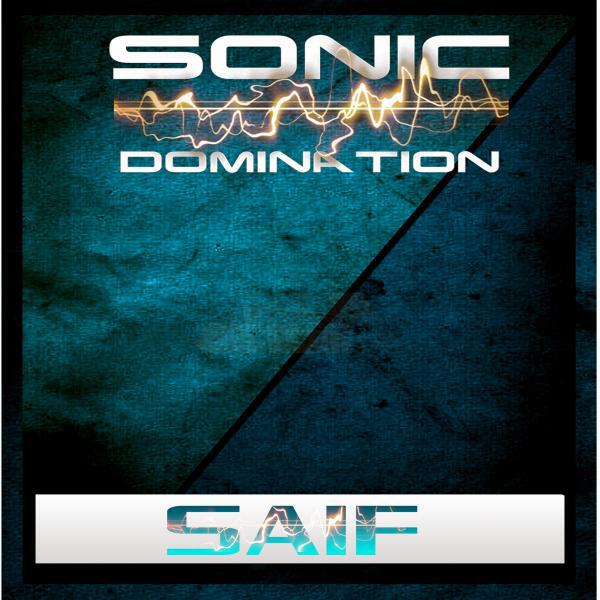 Sonic Domination - Saif