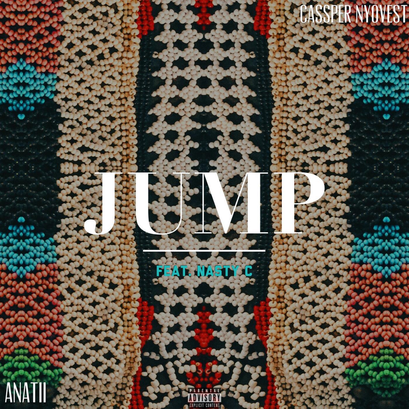 Anatii & Cassper Nyovest - Jump (feat. Nasty C)