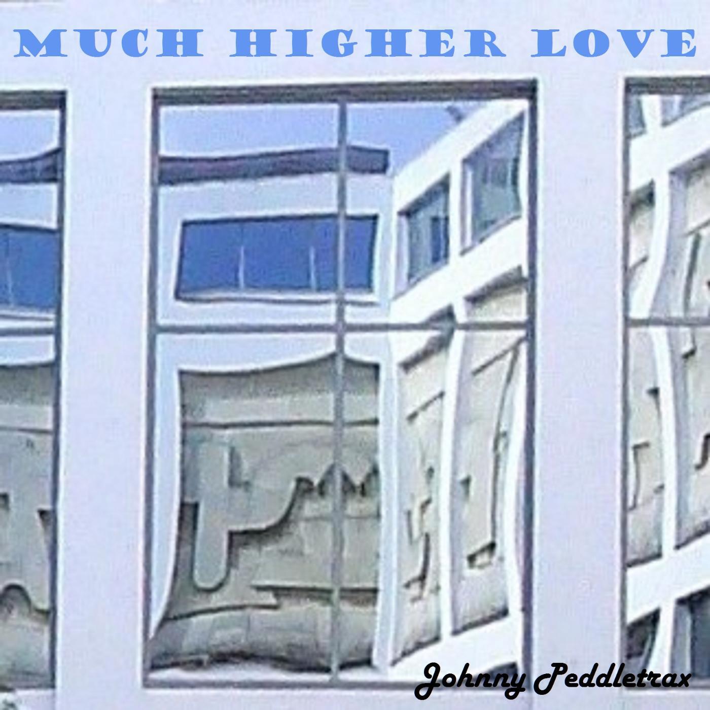 Johnny Peddletrax - Much Higher Love