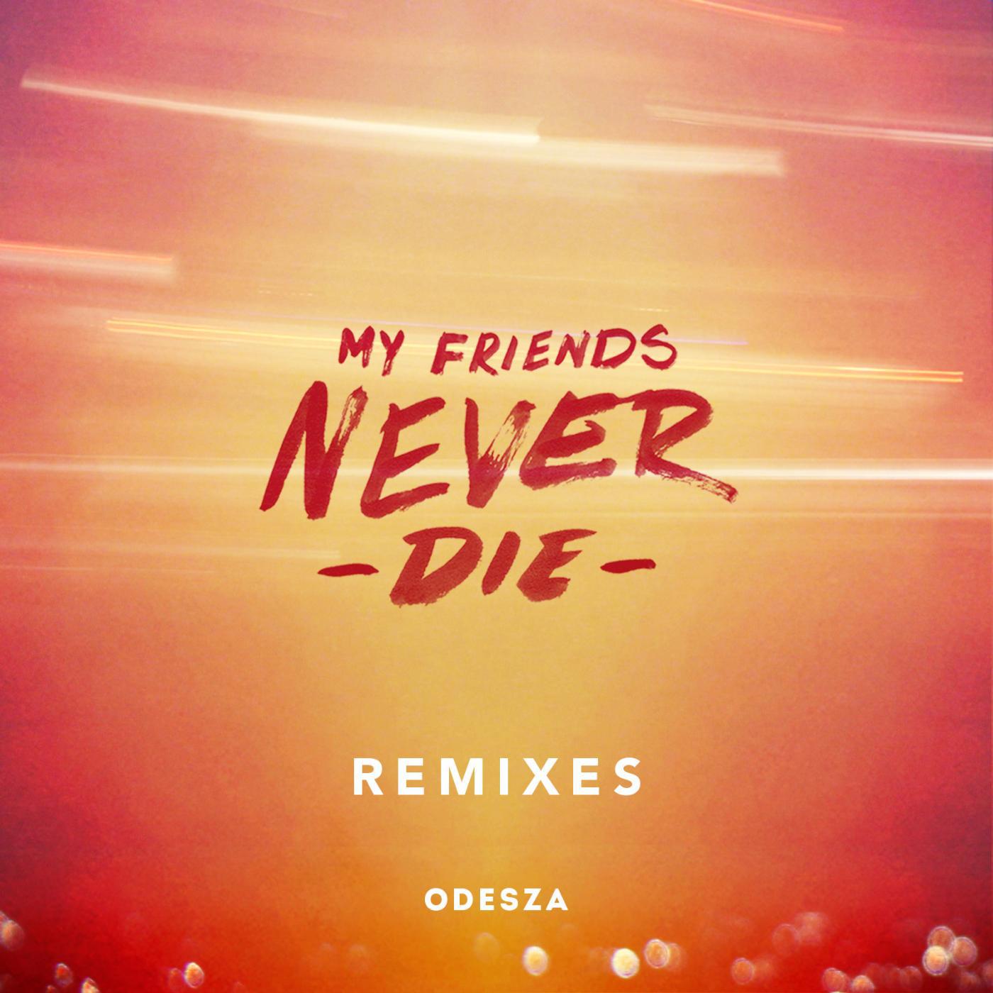 Постер альбома My Friends Never Die Remixes