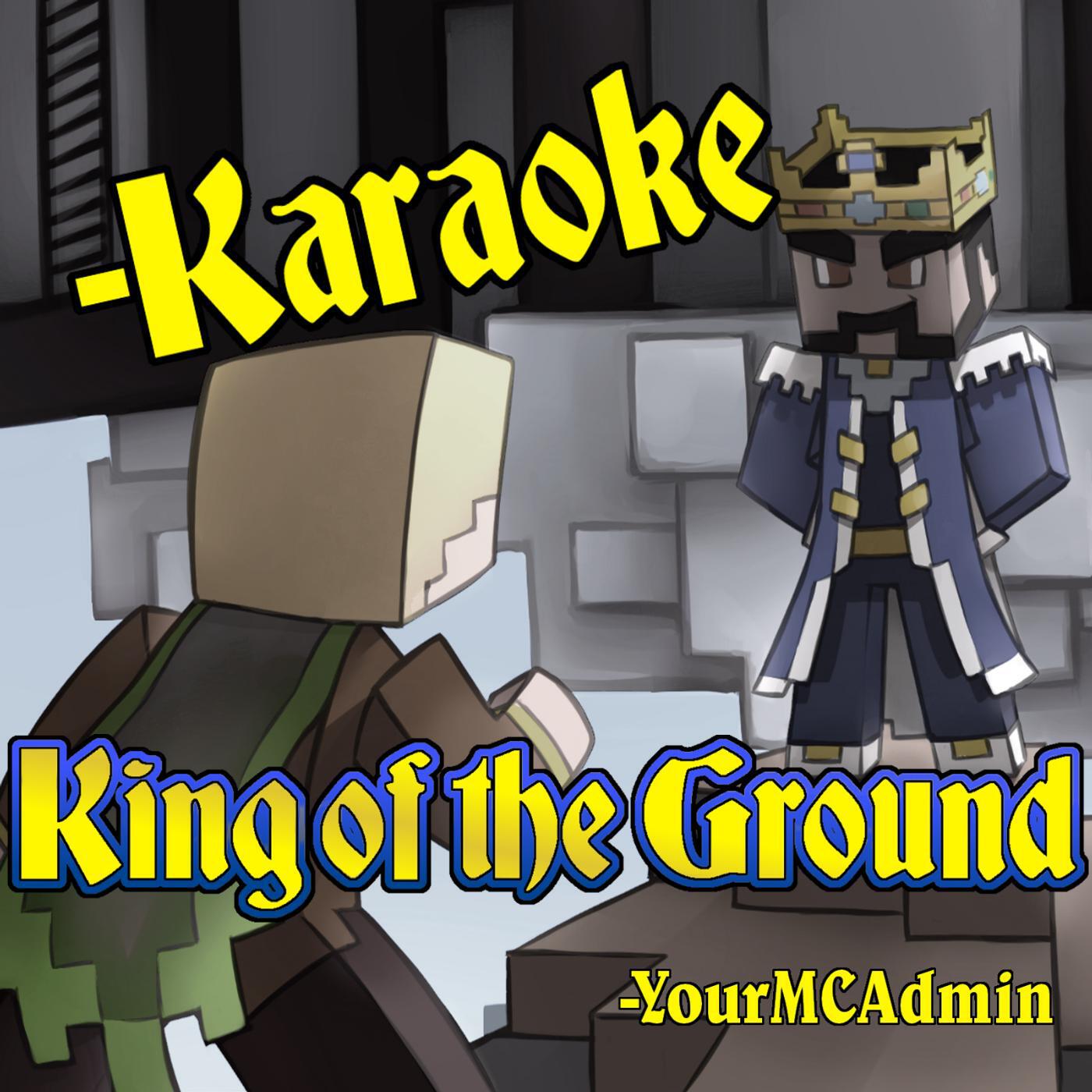 YourMCAdmin - King of the Ground (Karaoke)