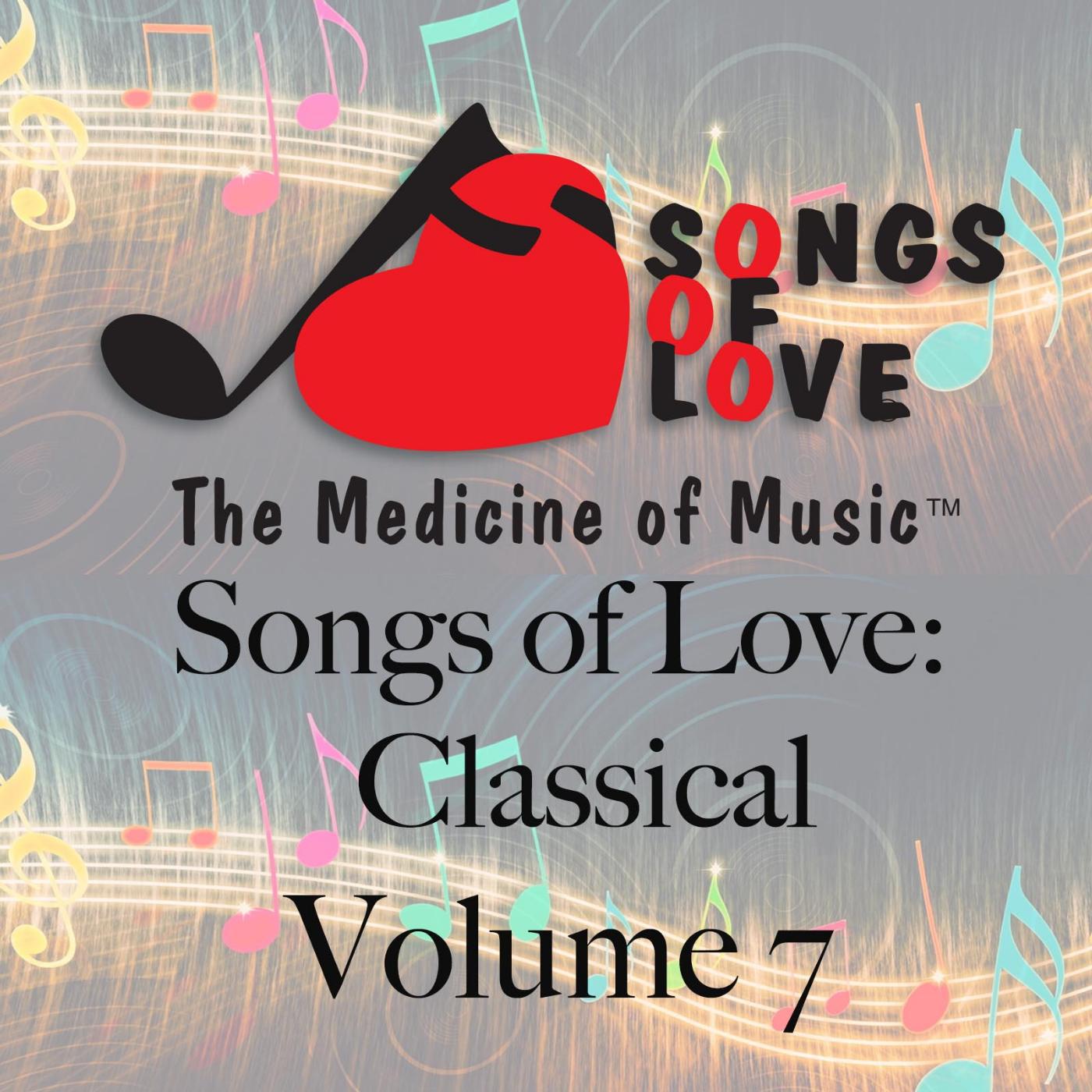 Постер альбома Songs of Love: Classical, Vol. 7