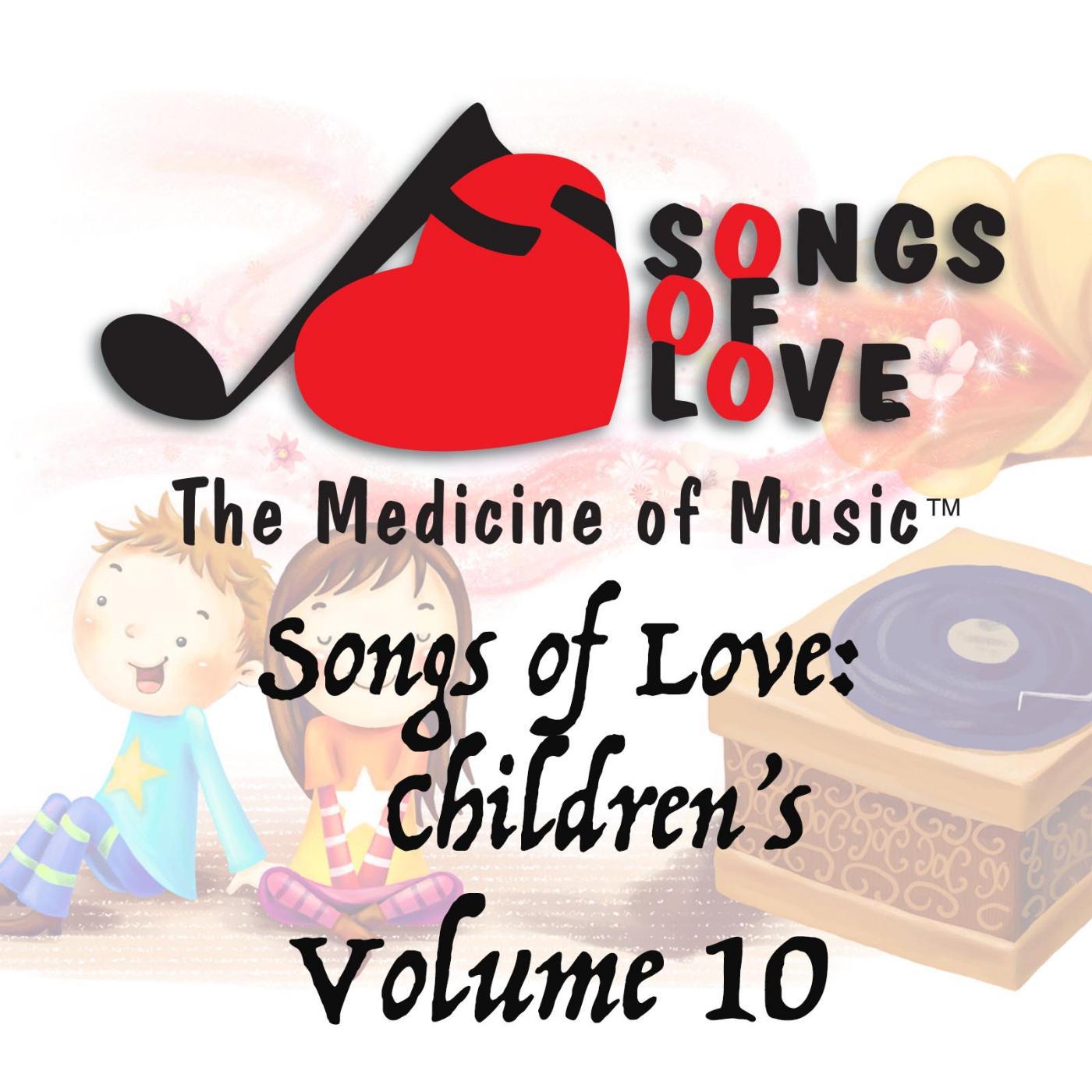 Постер альбома Songs of Love: Childrens, Vol. 10