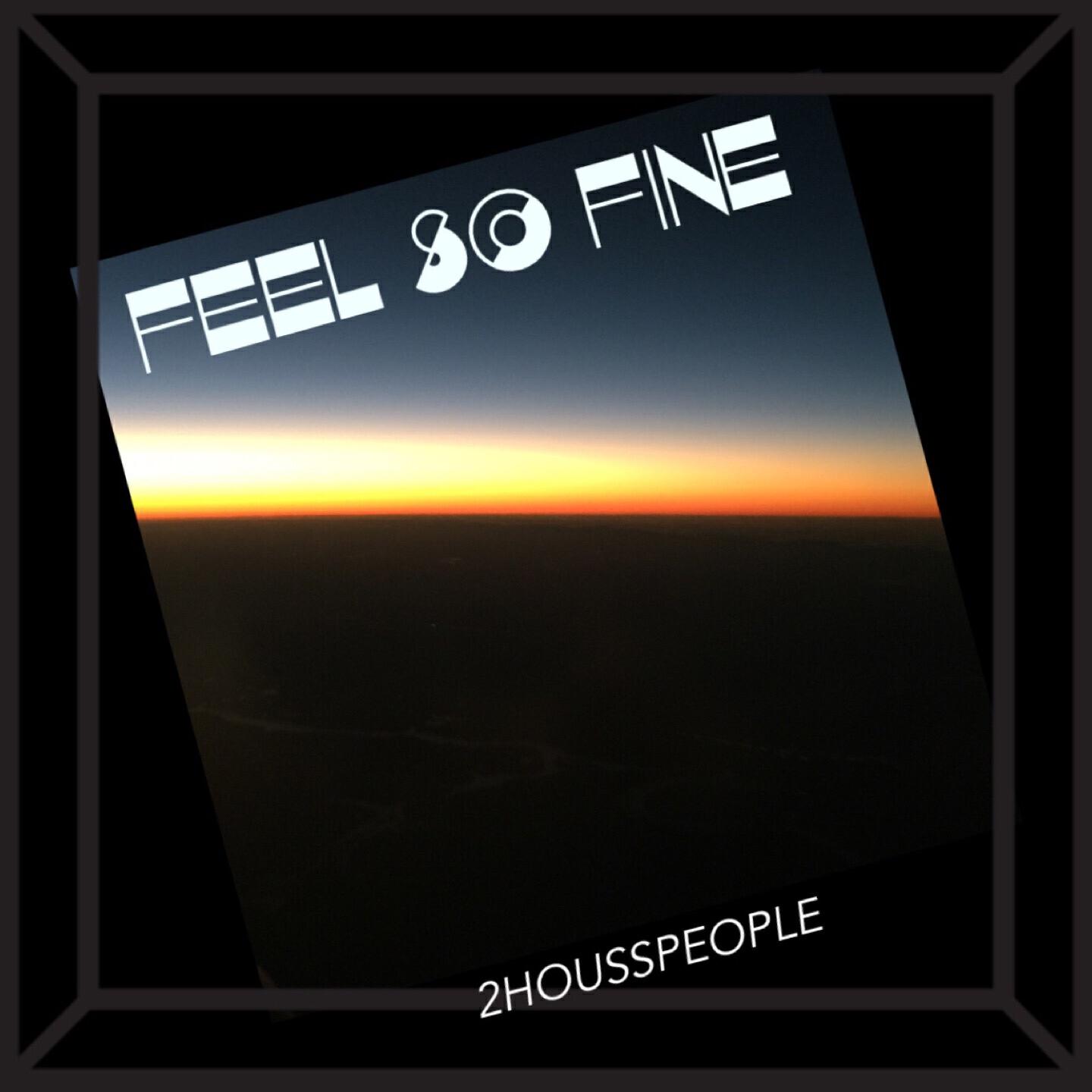 2Housspeople - Feel so Fine (Deep Mix)