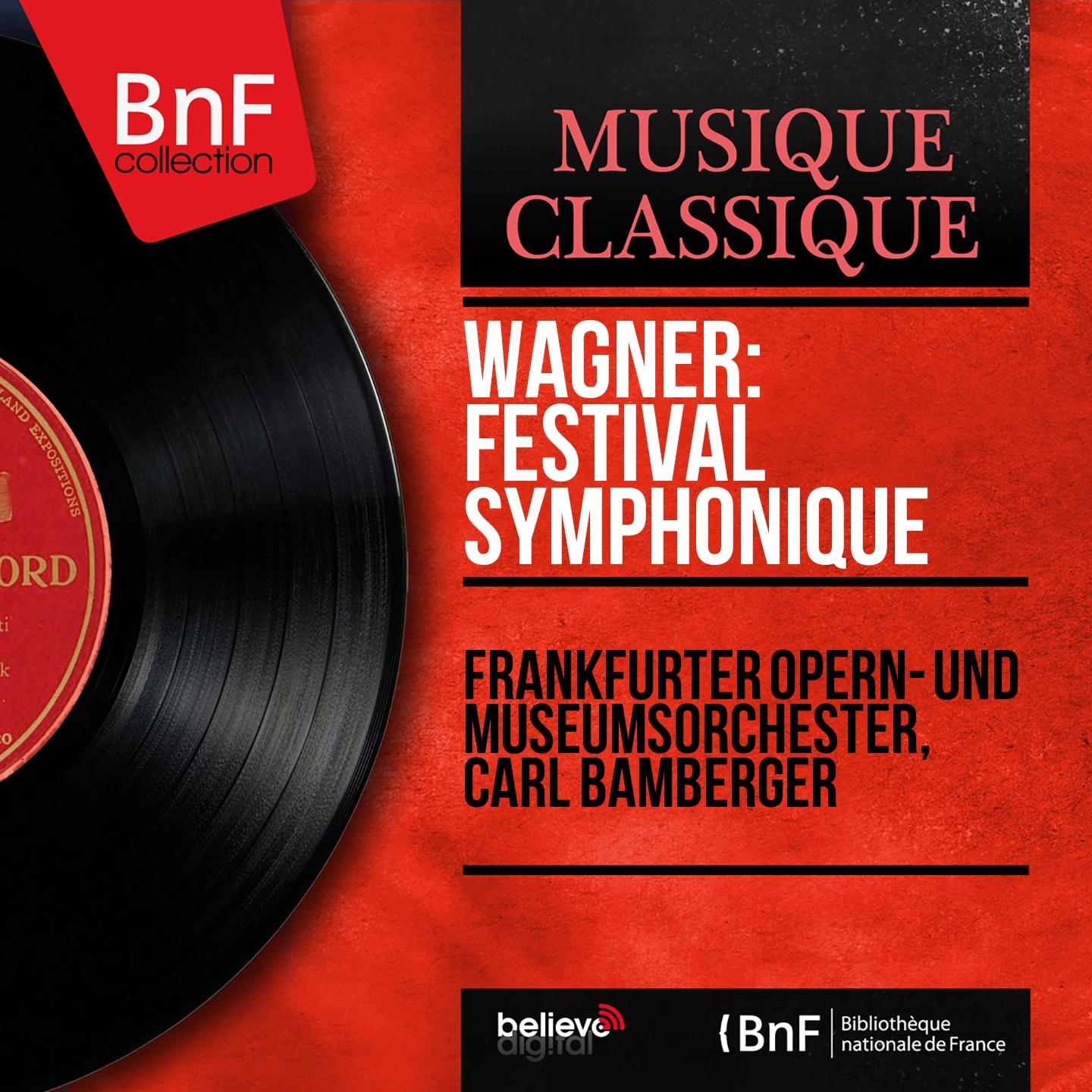 Постер альбома Wagner: Festival symphonique (Mono Version)