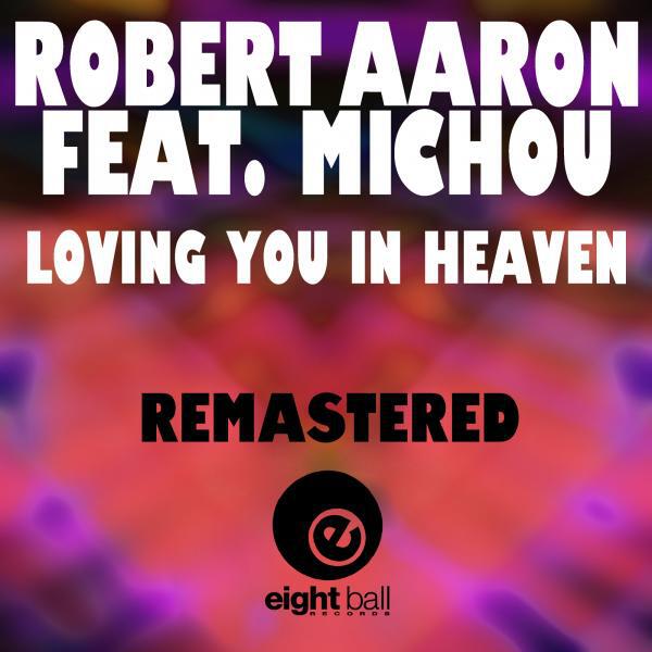 Robert Aaron - Loving You In Heaven (feat. Michou) (Robert Aaron Original Mix)