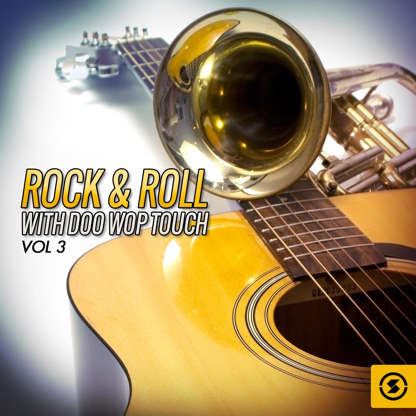 Постер альбома Rock & Roll with Doo Wop Touch, Vol. 3