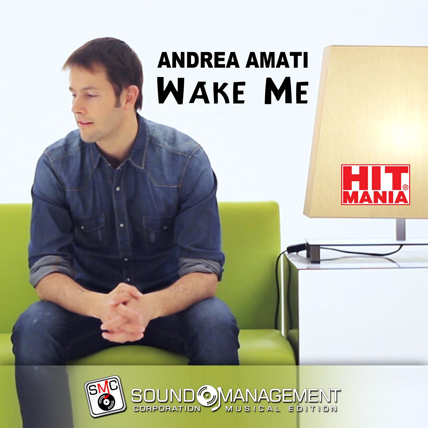 Andrea Amati - Wake Me (Hit Mania)