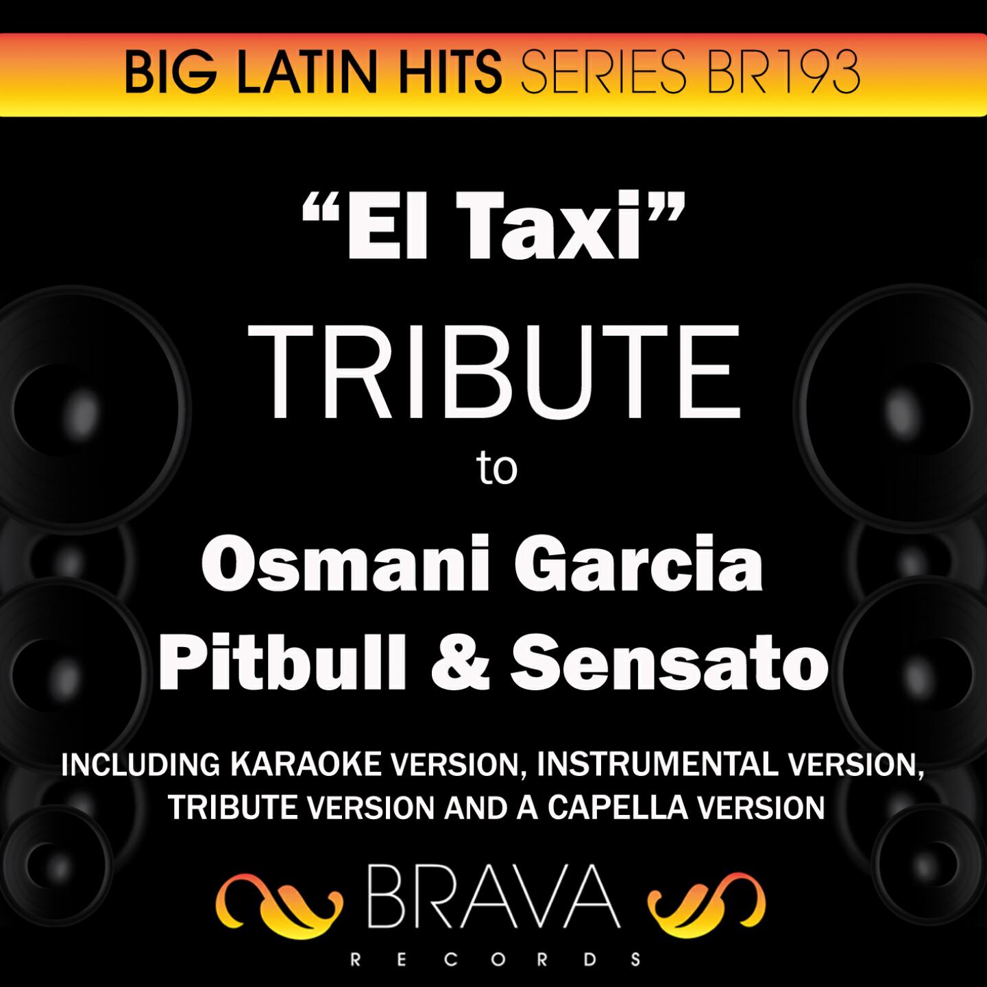 Brava HitMakers - El Taxi (In The Style Of Osmani Garcia, Pitbull & Sensato) [Karaoke Version]