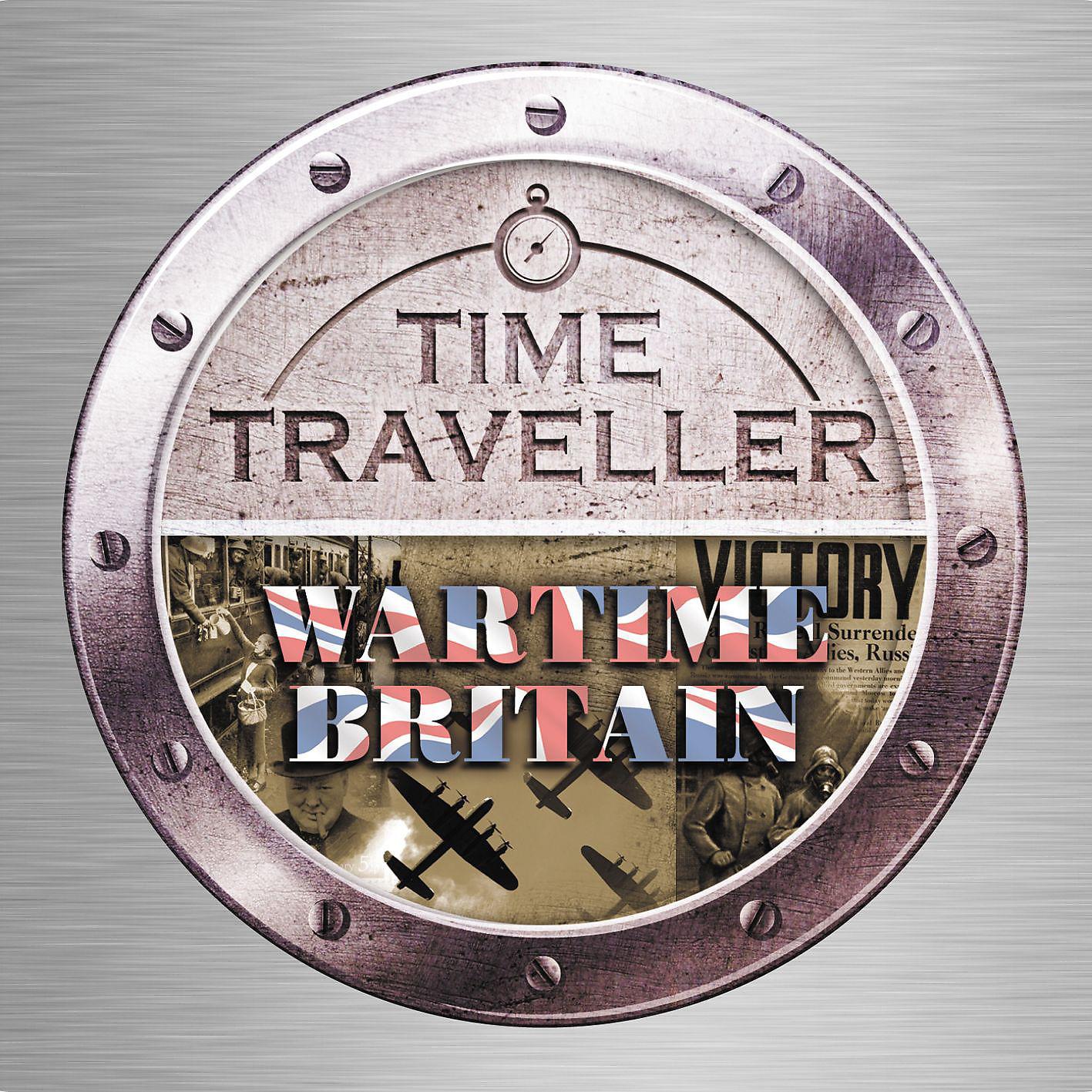 Постер альбома Time Traveller: Wartime Britain