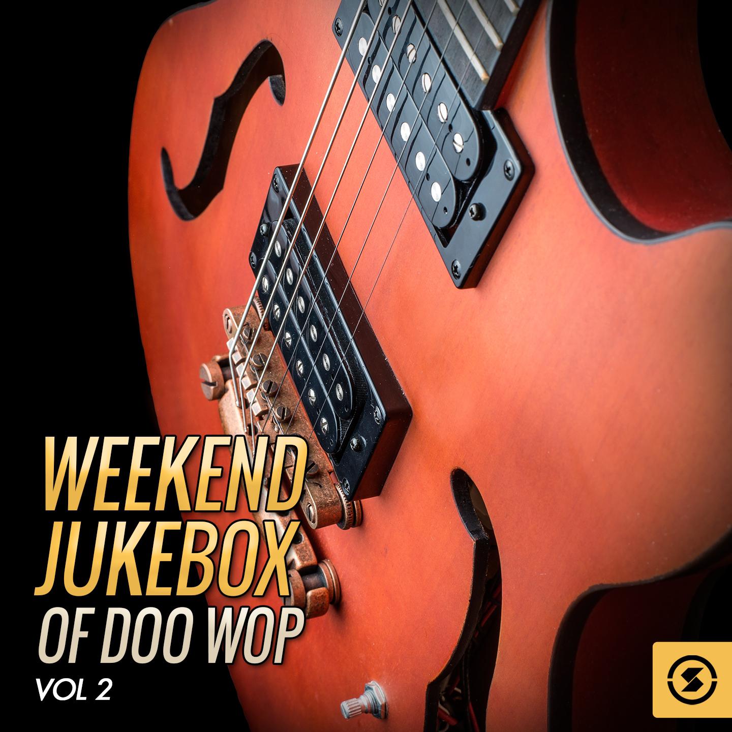 Постер альбома Weekend Jukebox of Doo Wop, Vol. 2