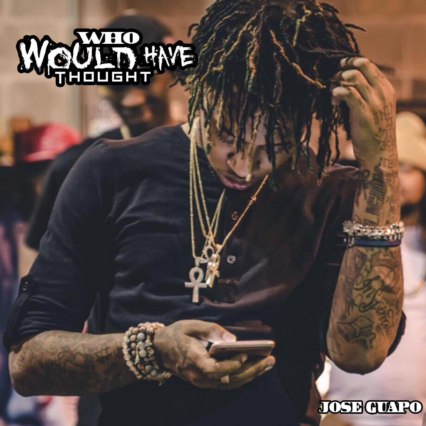 Jose Guapo - Who Would Have Thought