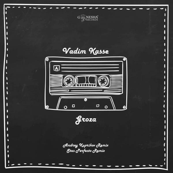 Vadim Kasse - Groza (Andrey Kuprikov Remix)