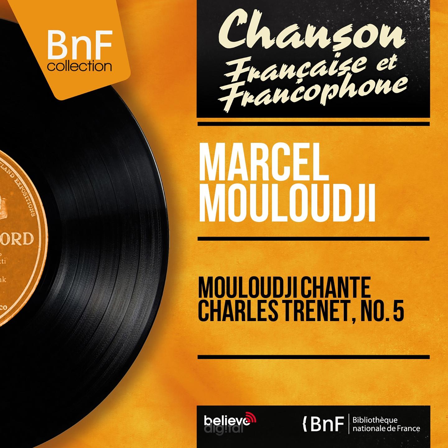 Постер альбома Mouloudji chante Charles Trenet, no. 5 (Mono Version)