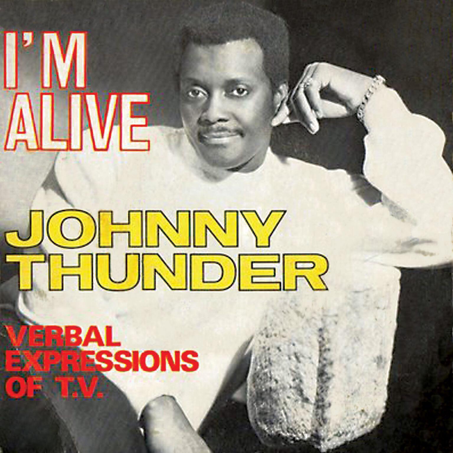 Johnny THunder - I'm Alive