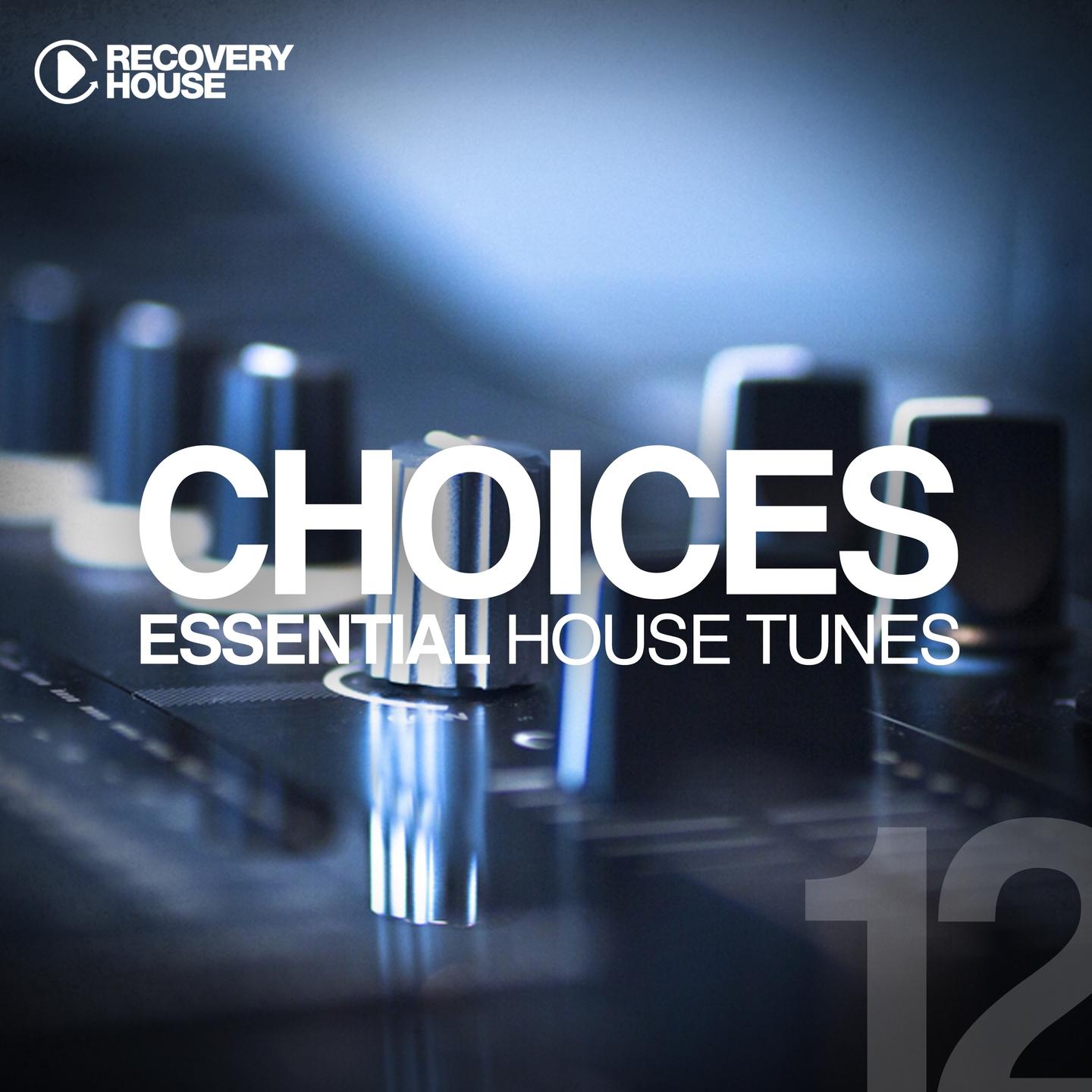 Постер альбома Choices - Essential House Tunes #12