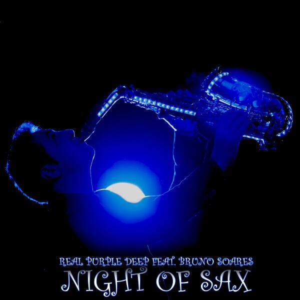Real Purple Deep - Night Of Sax (feat. Bruno Soares Sax) (Original)