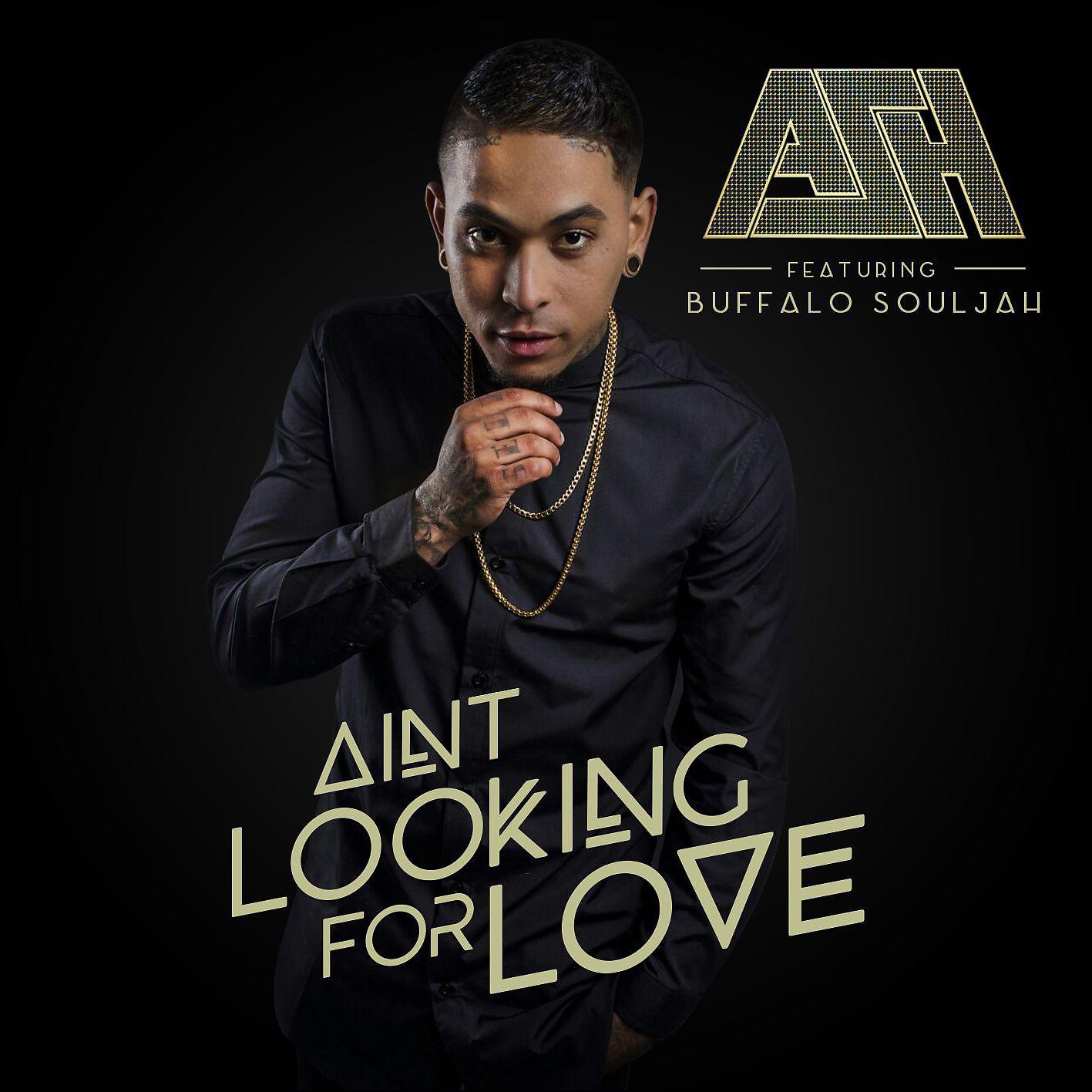Постер альбома Ain't Looking For Love (feat. Buffalo Souljah)