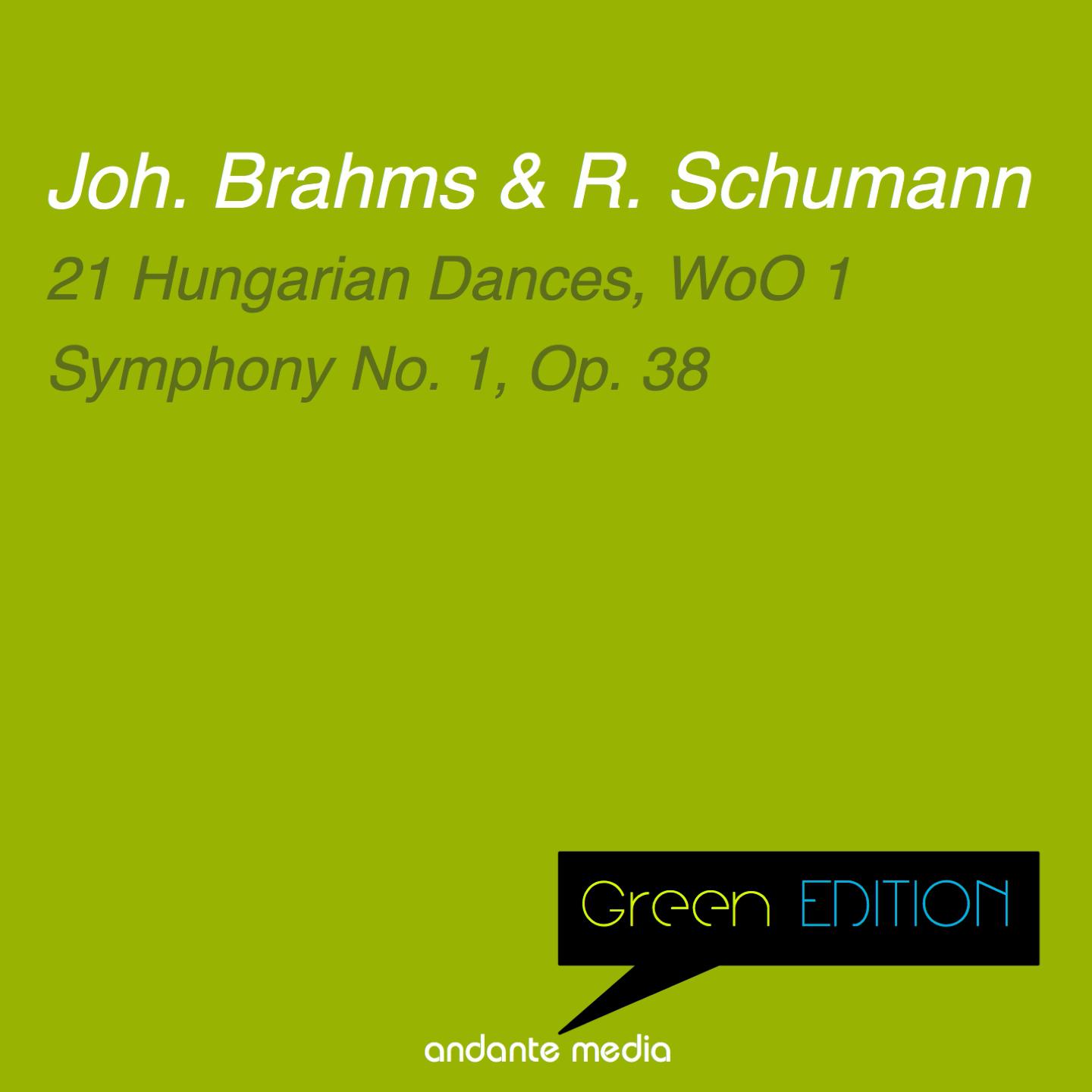 Постер альбома Green Edition - Brahms & Schumann: 21 Hungarian Dances, WoO 1 & Symphony No. 1, Op. 38