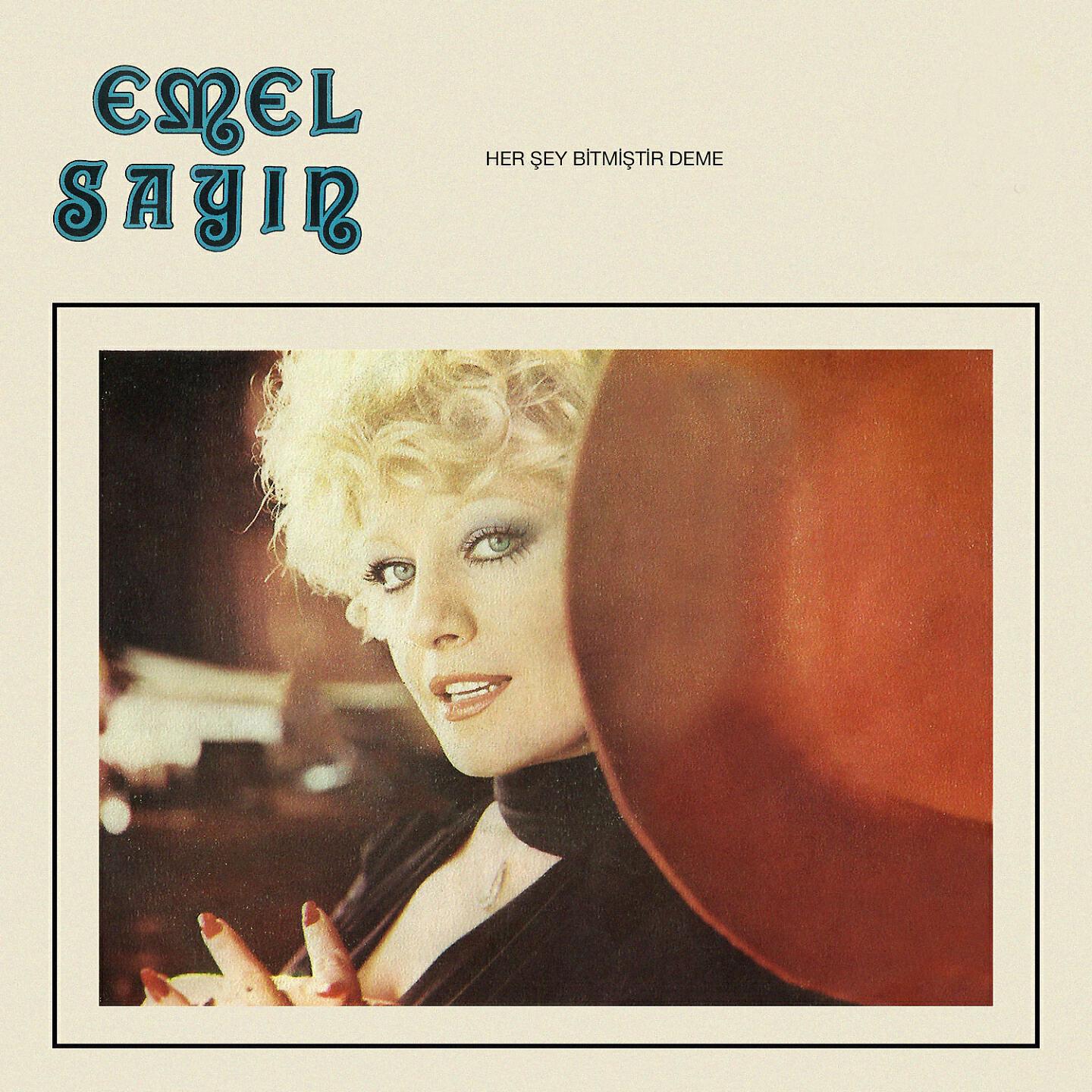 Emel Sayın - Her Şey Bitmiştir Deme
