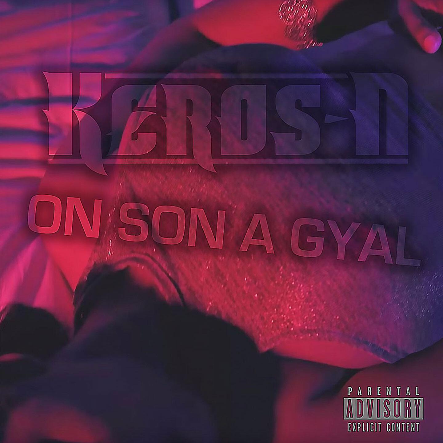 Keros-N - On son a gyal