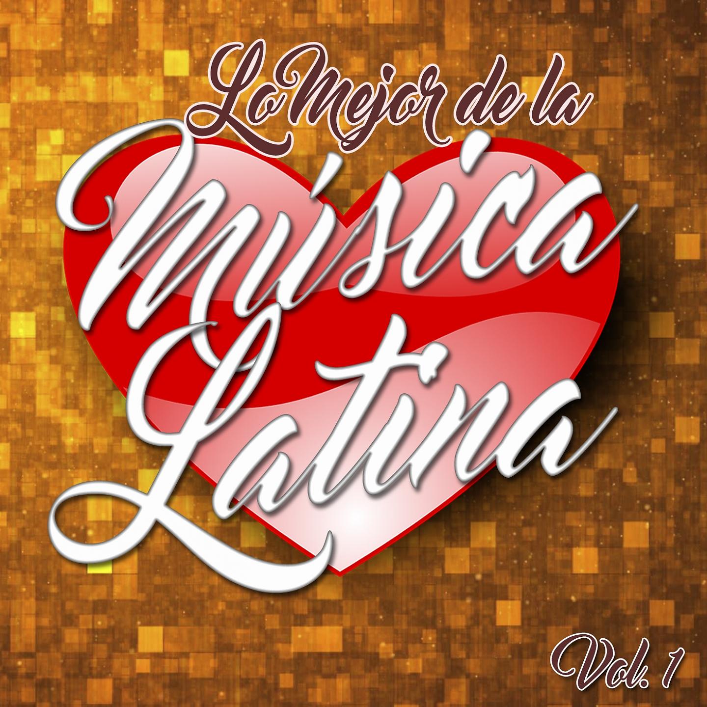 Постер альбома Lo Mejor de la Música Latina, Vol..1