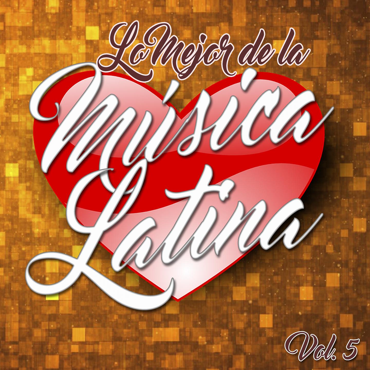 Постер альбома Lo Mejor de la Música Latina, Vol..5