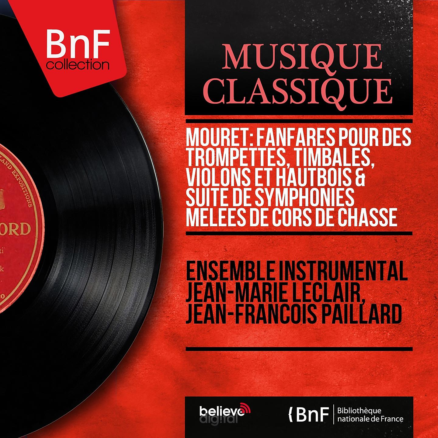 Постер альбома Mouret: Fanfares pour des trompettes, timbales, violons et hautbois & Suite de symphonies mêlées de cors de chasse (Mono Version)