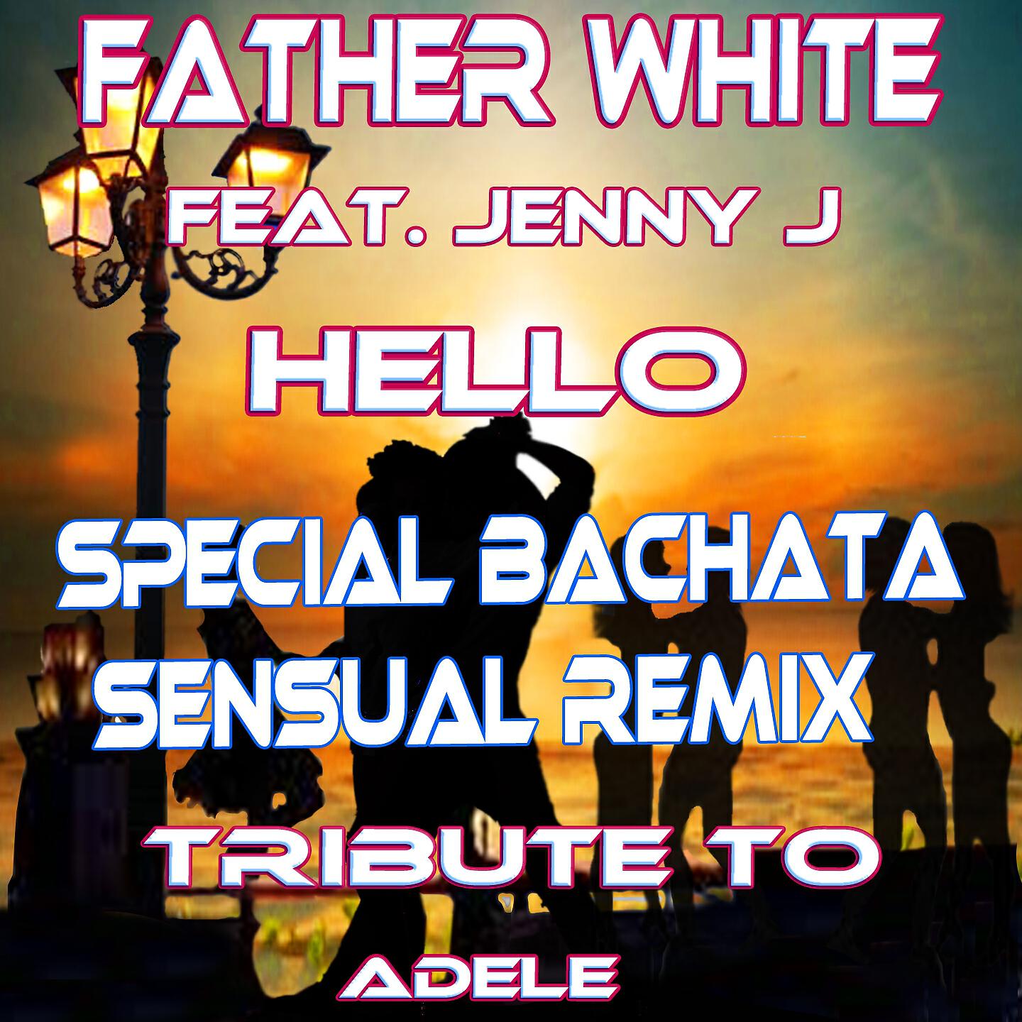 Father White - Hello (Bachata Sensual Remix)
