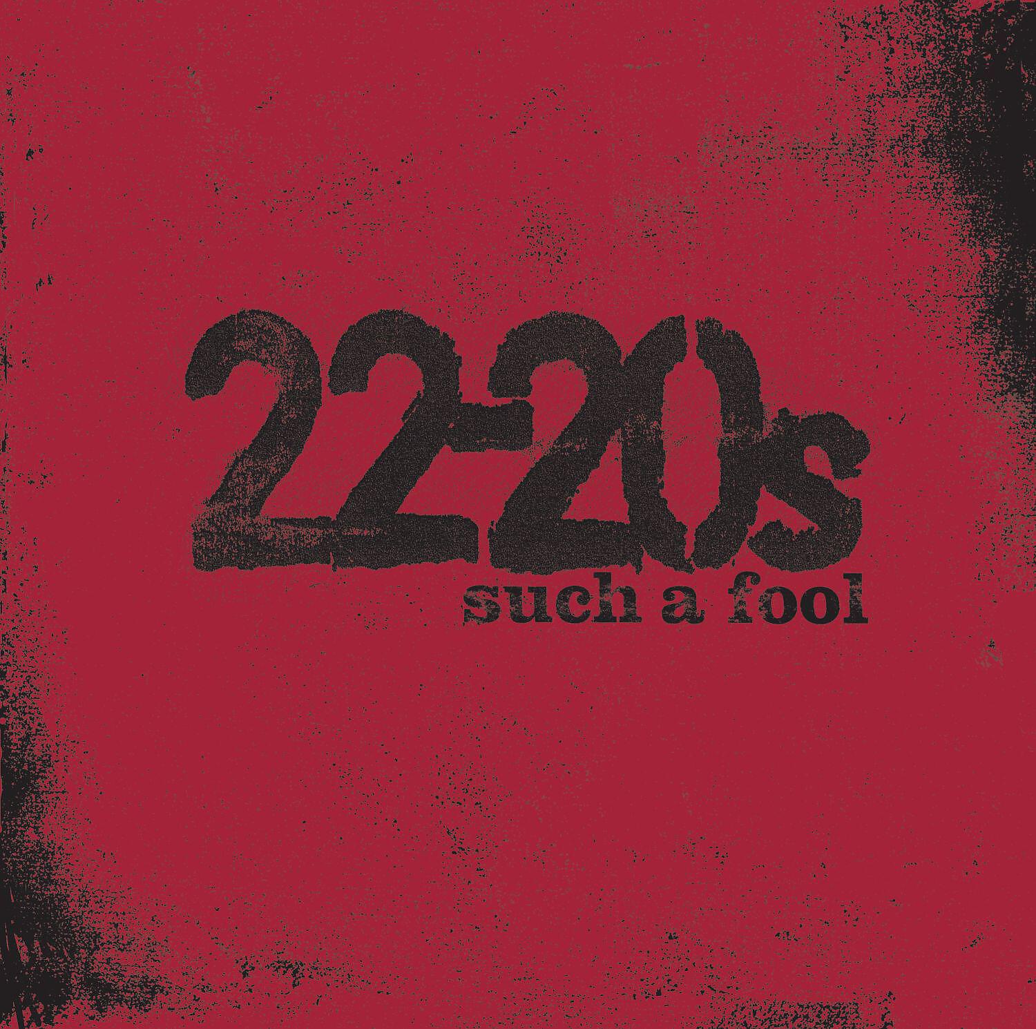 22-20s - Such A Fool